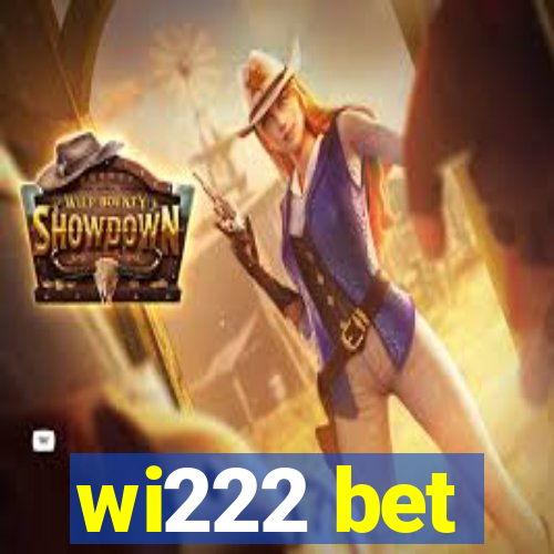 wi222 bet